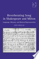 Reverberating Song in Shakespeare and Milton