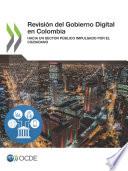 Revisión del Gobierno Digital en Colombia Hacia un Sector Público Impulsado por el Ciudadano