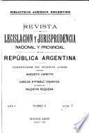 Revista de legislation y jurisprudencia nacional y provincial de la Republica Argentina