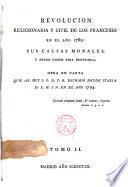 Revolución religionaria y civil de los franceses en el año 1789, sus causas morales y medios usados para efectuarla