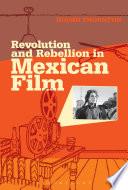 Revolution and Rebellion in Mexican Film