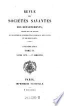 Revue des societes savantes ; de la France et de l'etranger, publiee sous les auspices du ministre de l'instruction publique et des cultes