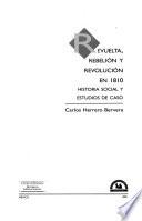 Revuelta, rebelión y revolución en 1810