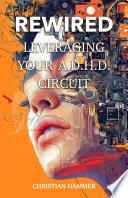 REWIRED: Leveraging your ADHD Circuit