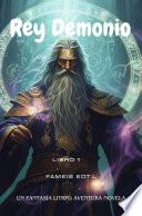 Rey Demonio:Un Fantasía LitRPG Aventura Novela(Libro 1)