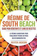 Rgime De South Beach Guide Pour Dbutants Et Livre De Recettes