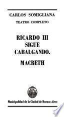 Ricardo III sigue cabalgando ; Macbeth