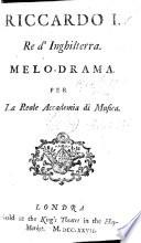 Riccardo I., Re d'Inghilterra. Melodrama [in three acts and in verse]. Ital. & Eng