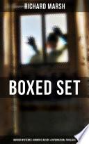 RICHARD MARSH Boxed Set: Murder Mysteries, Horror Classics & Supernatural Thrillers