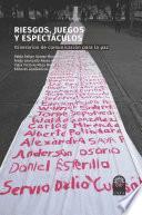Riesgos, juegos y espectáculos.