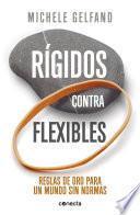 Rígidos contra flexibles