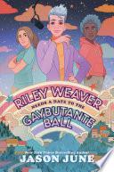 Riley Weaver Needs a Date to the Gaybutante Ball