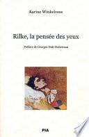 Rilke, la pensée des yeux