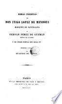 Rimas inéditas de Don Iñigo López de Mendoza, marqués de Santillana, de Fernán Pérez de Guzmán, señor de Batres y de otros poetas del siglo XV