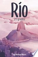 Río, 21 Grados