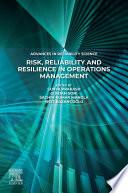 Risk, Reliability and Resilience in Operations Management