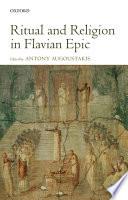 Ritual and Religion in Flavian Epic