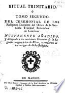 Ritual trinitario ó tomo segundo del Ceremonial de los religiosos descalzos del orden de la Santisima Trinidad redecion de cautivos