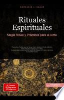 Rituales Espirituales: Magia Ritual y Prácticas para el Alma
