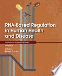 RNA-Based Regulation in Human Health and Disease