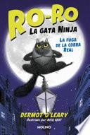 Ro-Ro, la gata ninja 1 - La fuga de la cobra real