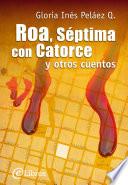 Roa, Séptima con Catorce y otros cuentos