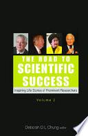 Road To Scientific Success, The: Inspiring Life Stories Of Prominent Researchers (Volume 2)