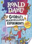 Roald Dahl: George's Marvellous Experiments