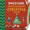 Roald Dahl: Phizz-Whizzing Christmas Book