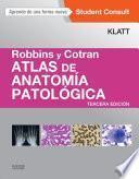 Robbins y Cotran. Atlas de anatomía patológica + StudentConsult