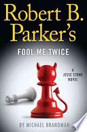 Robert B. Parker's Fool Me Twice