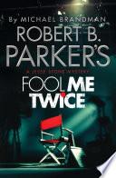 Robert B. Parker's Fool Me Twice