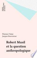 Robert Musil et la question anthropologique