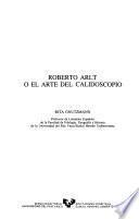 Roberto Arlt o el arte del calidoscopio