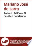 Roberto Dillón o ll católico de Irlanda