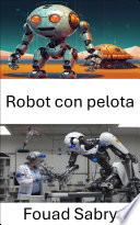 Robot con pelota