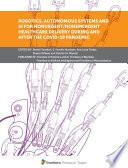 Robotics, Autonomous Systems and AI for Nonurgent/Nonemergent Healthcare Delivery During and After the COVID-19 Pandemic