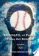 RODOLFO, el Puente Cuba del Béisbol