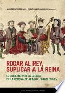 Rogar al rey, suplicar a la reina