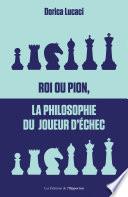 Roi ou pion, la philosophie du joueur d'échec