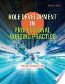 Role Development in Professional Nursing Practice