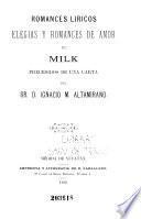 Romances liricos elegias y romances de amor de milk