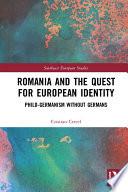 Romania and the Quest for European Identity