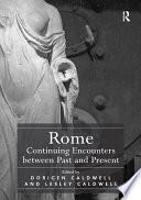 Rome: Continuing Encounters between Past and Present