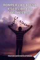 Romper La Cadena Y Ser Librado Del Pecado