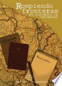 ROMPIENDO FRONTERAS. 20 HISTORIAS DE INMIGRANTES
