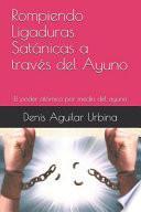 Rompiendo Ligaduras Satánicas a Través Del Ayuno
