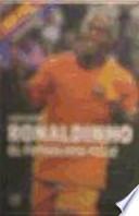 Ronaldinho, el futbolista feliz PACK