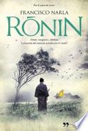 Ronin : honor, venganza y destino : la leyenda del samurái azotado por el viento