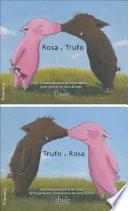 Rosa Y Trufo - Trufo Y Rosa